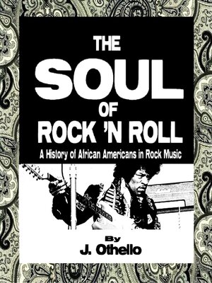 cover image of The Soul of Rock 'N Roll: a History of African Americans in Rock Music